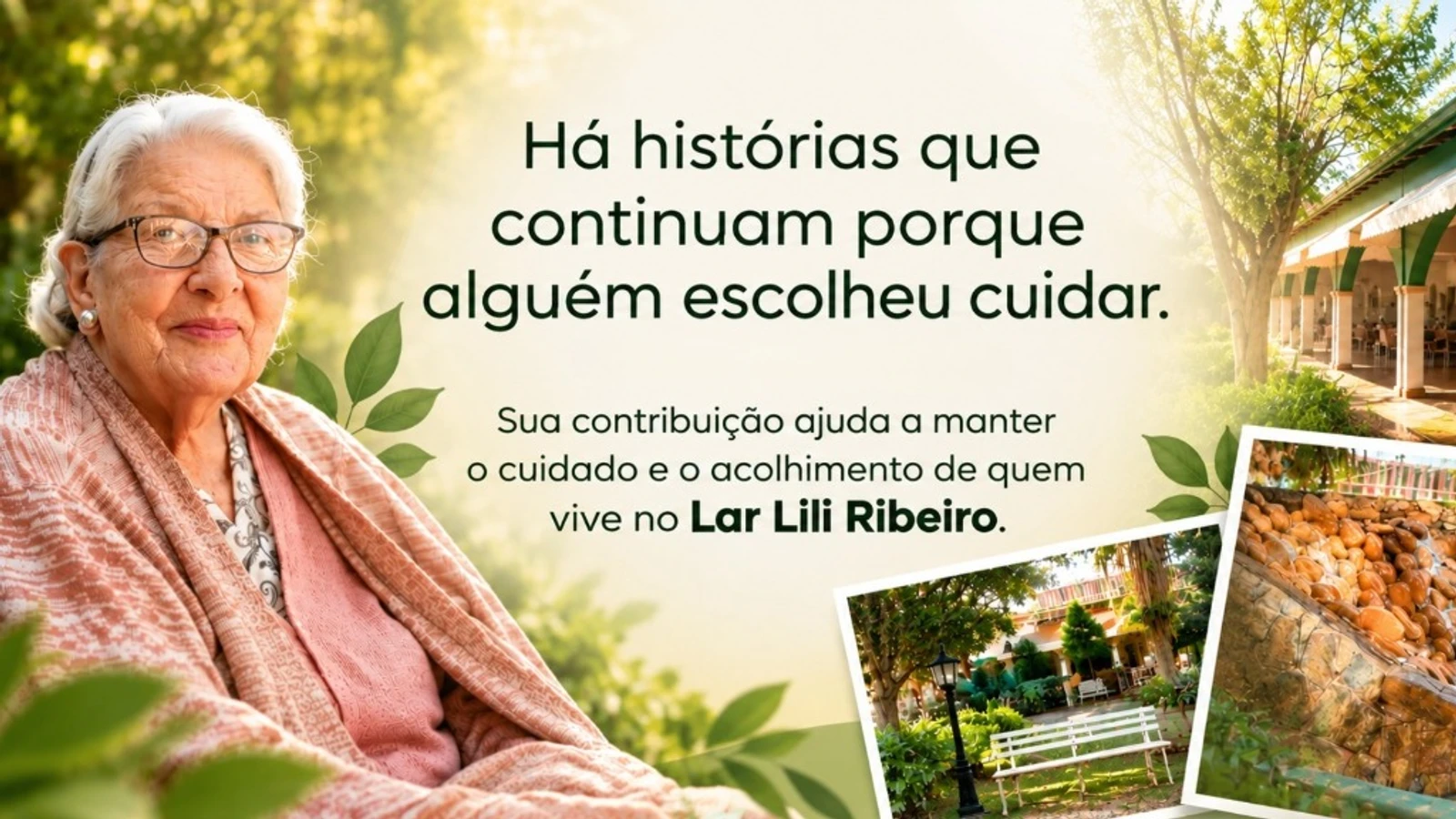 Há histórias que continuam porque alguém escolheu cuidar - Sua contribuição ajuda o Lar Lili Ribeiro
